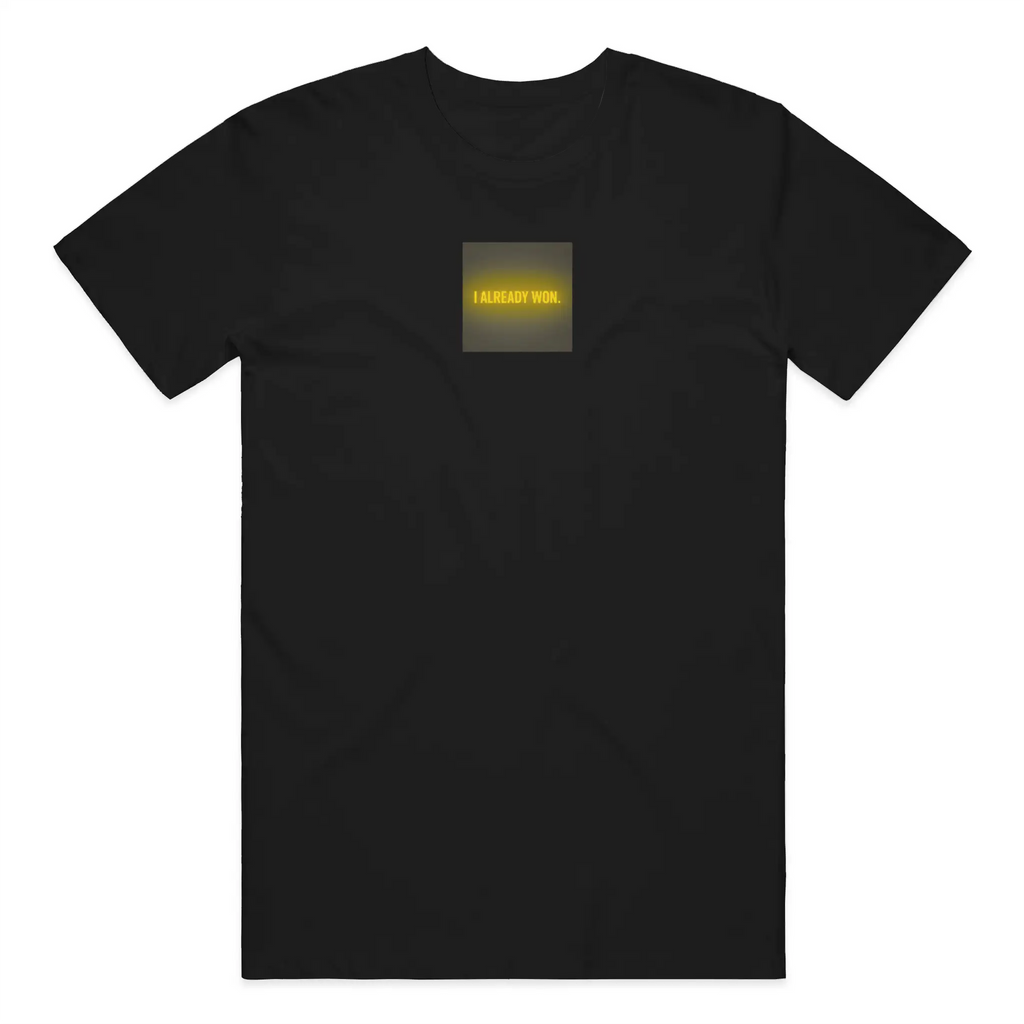 I Already Won - T-Shirt - Signature Series