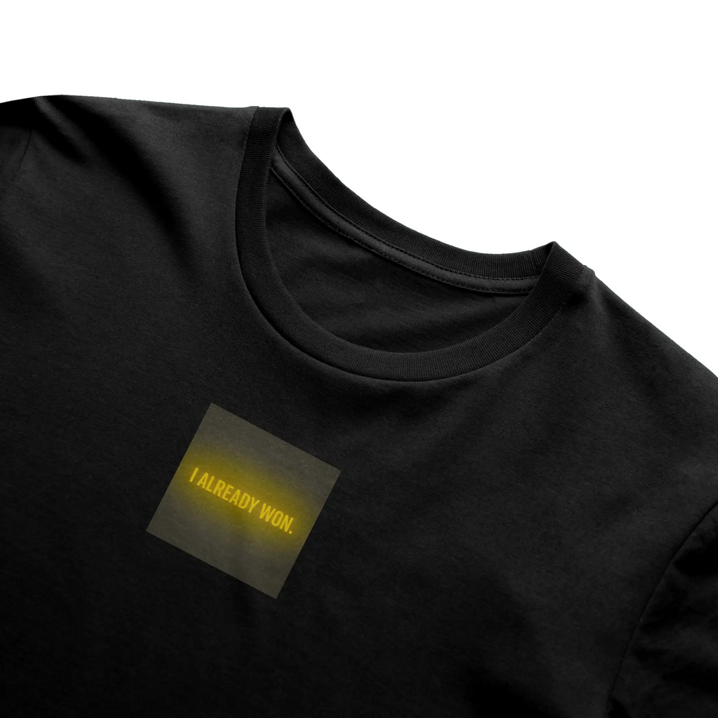 I Already Won - T-Shirt - Signature Series