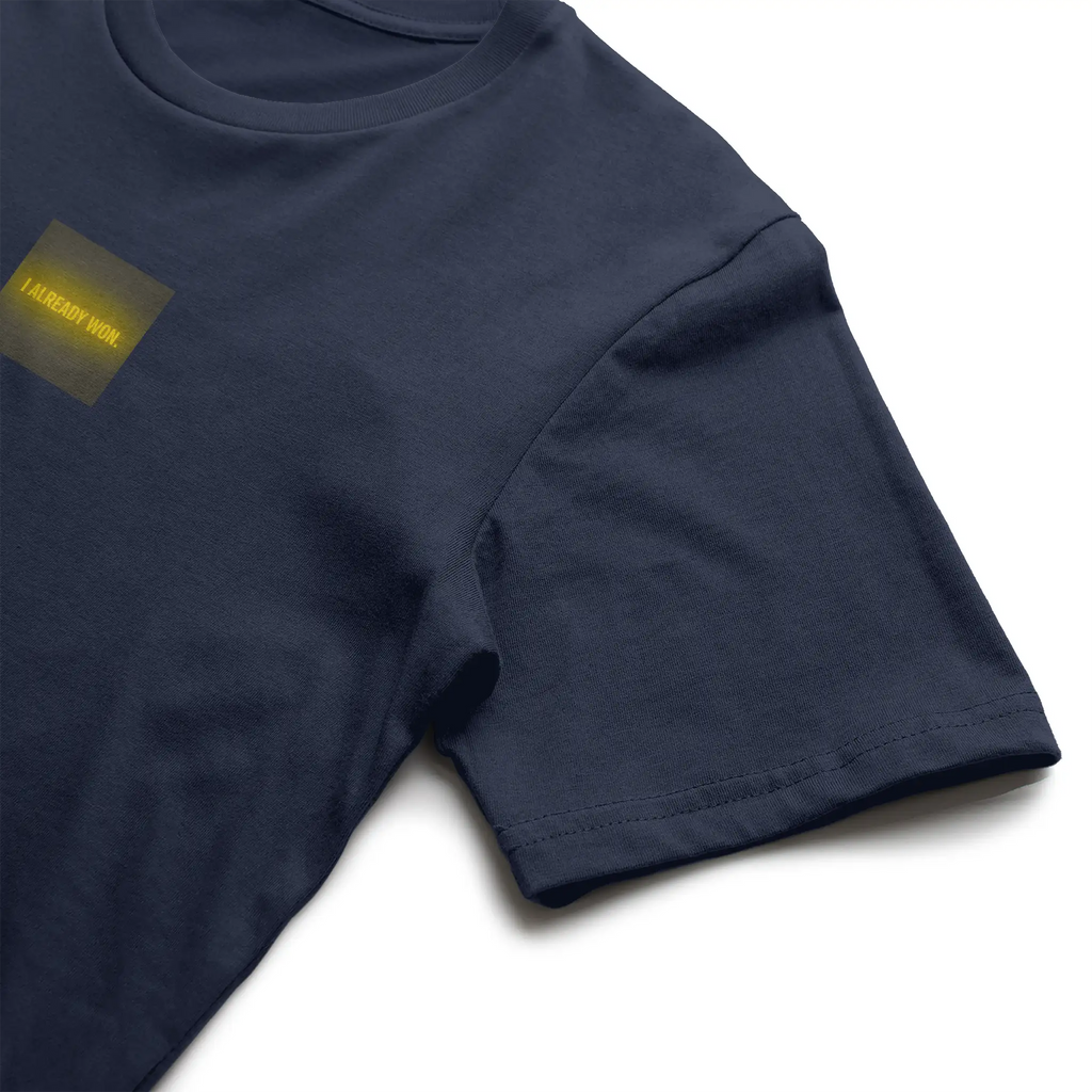 I Already Won - T-Shirt - Signature Series