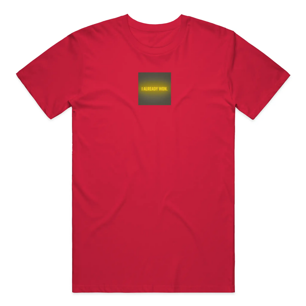 I Already Won - T-Shirt - Signature Series