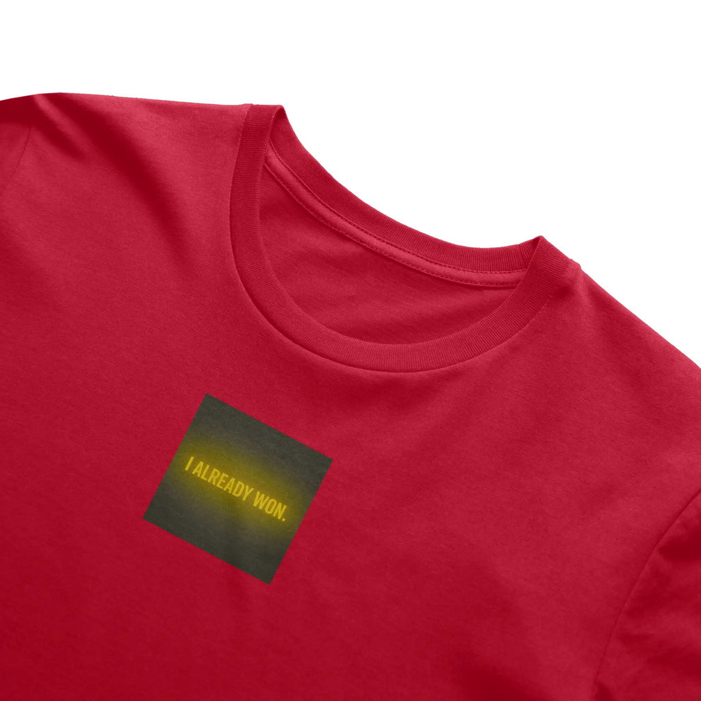 I Already Won - T-Shirt - Signature Series