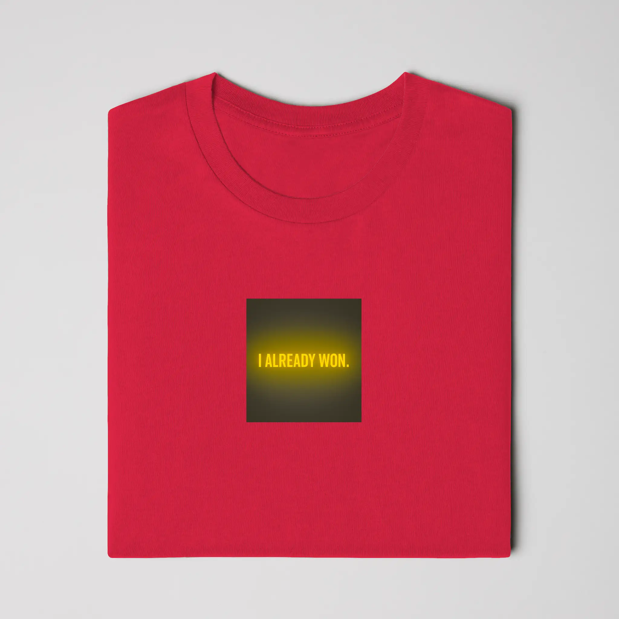 I Already Won - T-Shirt - Signature Series