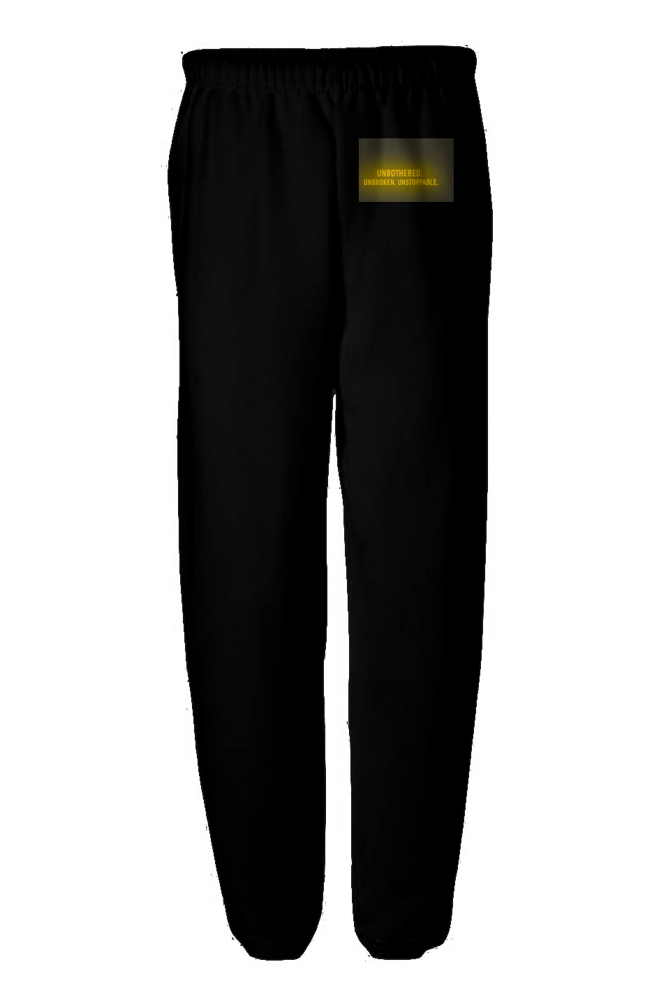 Unbothered. Unbroken. Unstoppable. Sweatpants